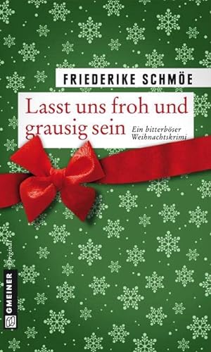 Lasst uns froh und grausig sein: Ein bitterböser Weihnachtskrimi (Katinka Palfy) von Gmeiner Verlag